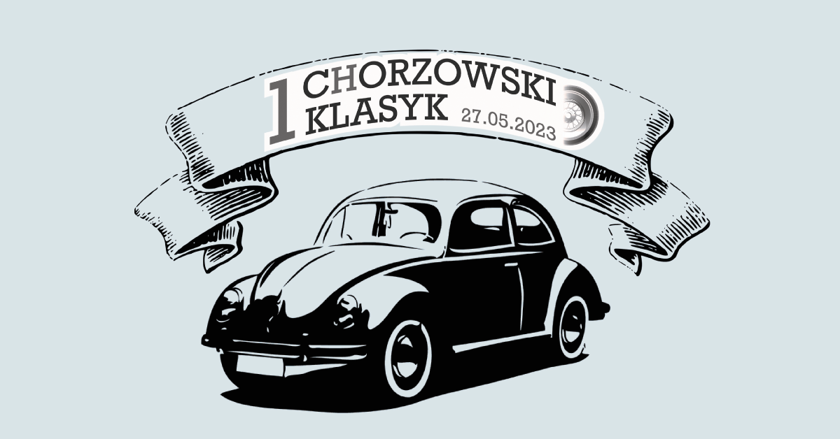 I Chorzowski Klasyk - Zlot Pojazdów Zabytkowych