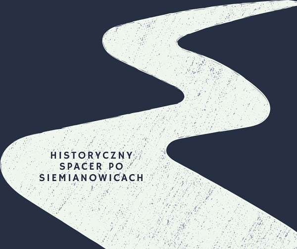 "Historyczny Spacer po Siemianowicach". Poznaj plan wędrówki