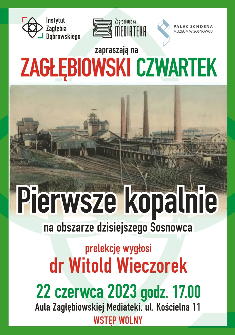 "Pierwsze kopalnie na obszarze dzisiejszego Sosnowca". Czerwcowy Zagłębiowski Czwartek