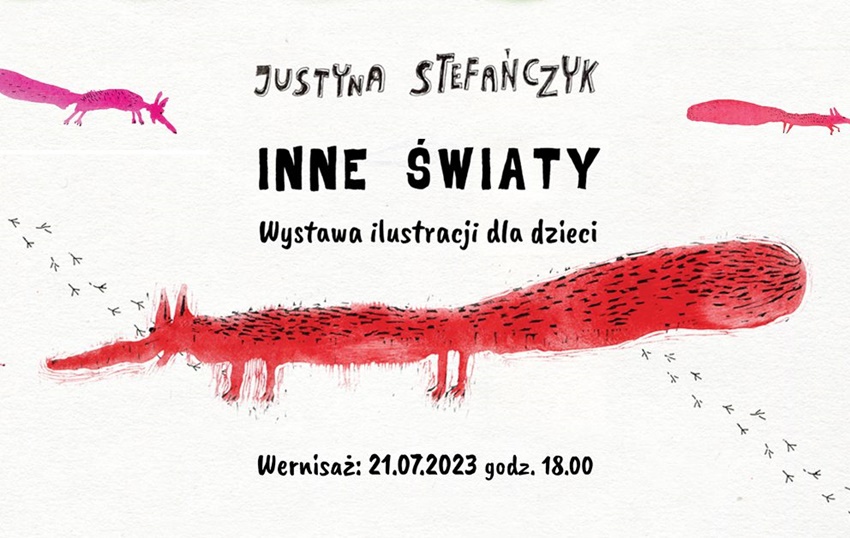 "Inne światy" Justyny Stefańczyk. Wystawa ilustracji dla dzieci w katowickim Ateneum