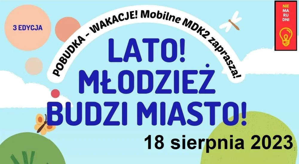 Wakacyjny mobilny piknik pod hasłem: “Lato! Młodzież budzi miasto!”