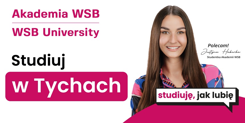 Studiuj, jak lubisz w Akademii WSB! Od teraz także w Tychach