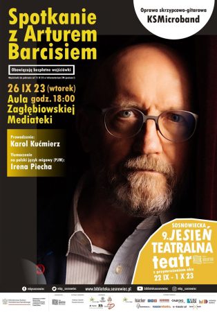 Spotkanie z Arturem Barcisiem. 9. Sosnowiecka Jesień Teatralna