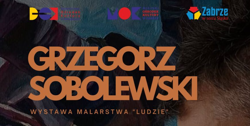 Wernisaż wystawy malarstwa Grzegorza Sobolewskiego pt. „Ludzie”