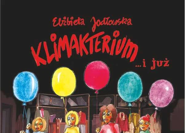 Spektakl "Klimakterium... i już" - wkrótce w Domu Kultury - Bielszowice