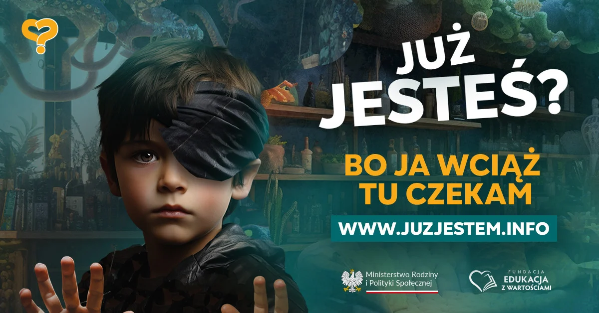 Kampania promująca rodzicielstwo zastępcze "Już jesteś?"