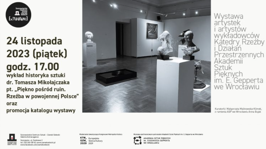 "Piękno pośród ruin. Rzeźba w powojennej Polsce". Wykład w sosnowieckim Centrum Sztuki