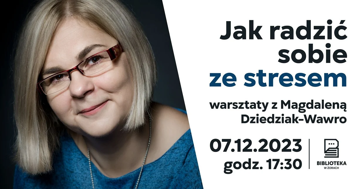 Jak radzić sobie ze stresem? Warsztaty z Magdaleną Dziedziak-Wawro