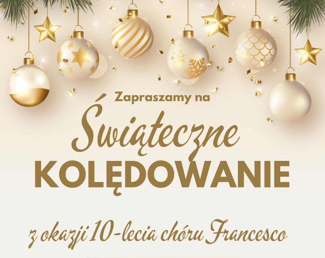 W sobotę Świąteczne Kolędowanie z okazji 10-lecia chóru Francesco