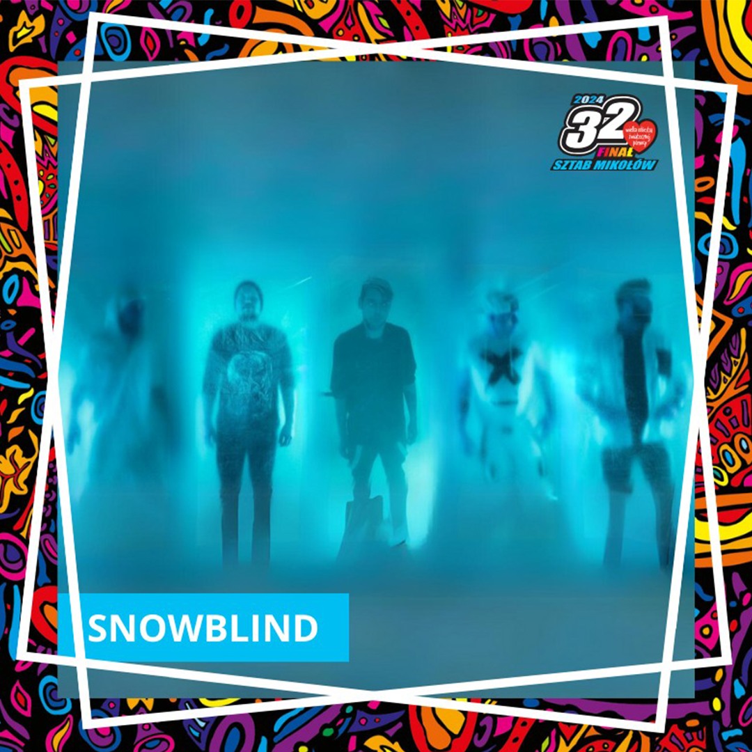 Zespół S N O W B L I N D wystąpi na 32. Finale WOŚP w Mikołowie