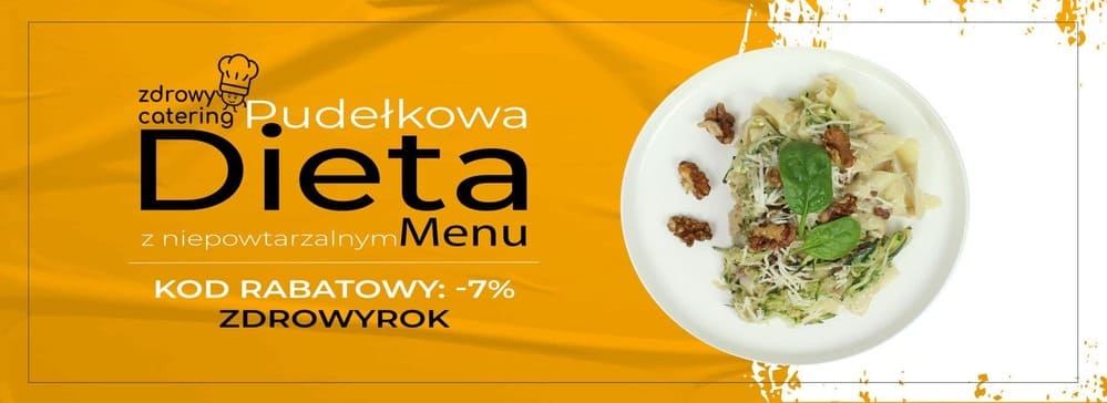 Zdrowy Catering - doskonały jadłospis na każdy Twój dzień