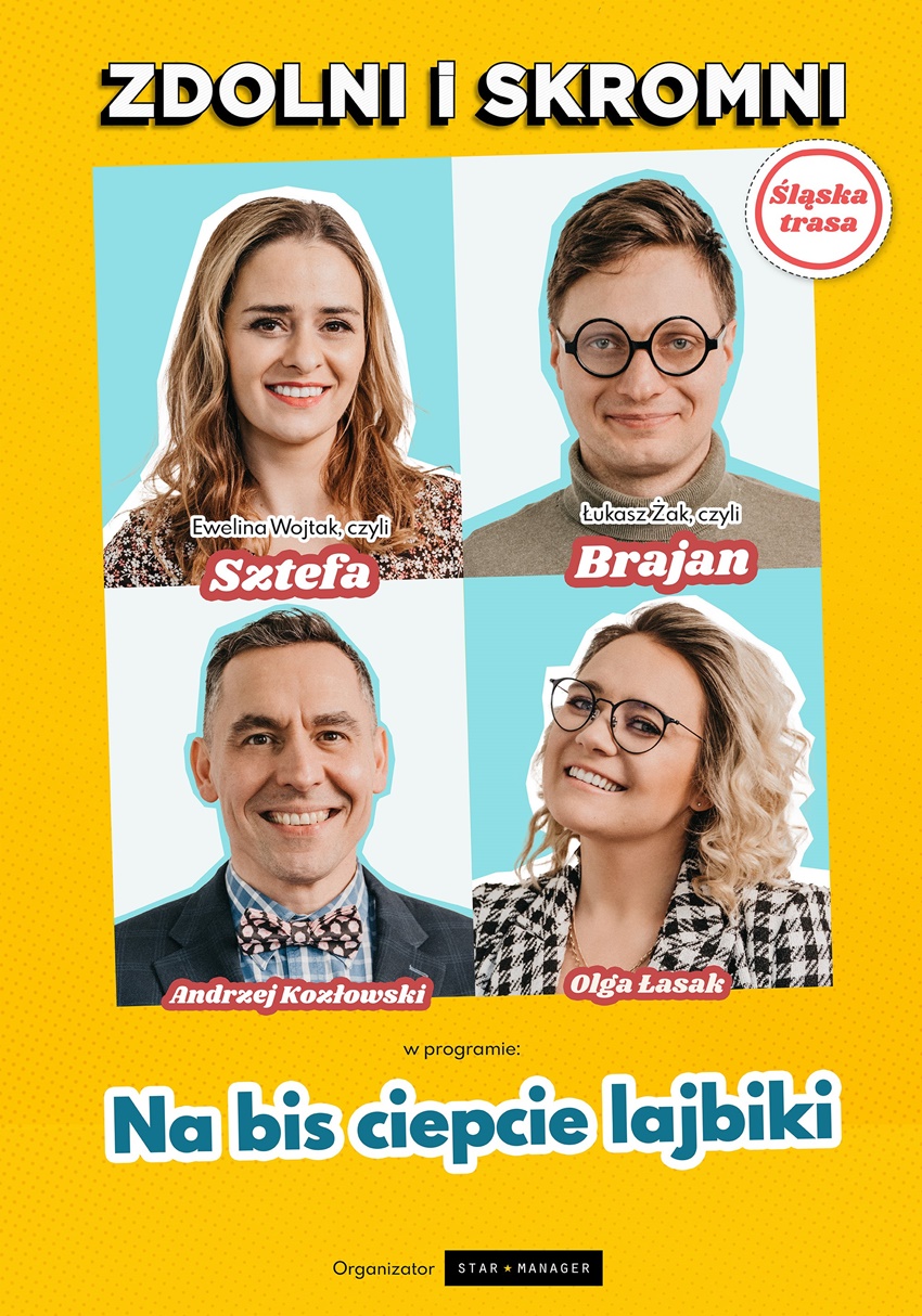 Kabaret Zdolni i Skromni - Trasa "Na bis ciepcie lajbiki" w Tychach