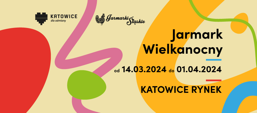 Przed nami Jarmark Wielkanocny w Katowicach! Sprawdźcie szczegóły