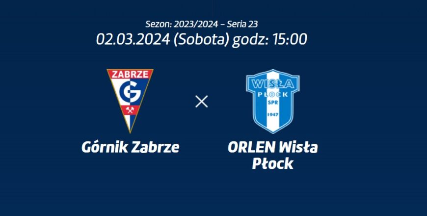W sobotę Górnik Zabrze zmierzy się z drużyną Orlen Wisły Płock