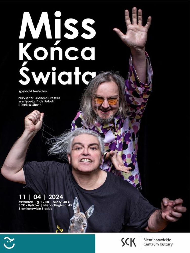 Spektakl "Miss Końca Świata" w reżyserii Leonarda Dreszera w SCK!