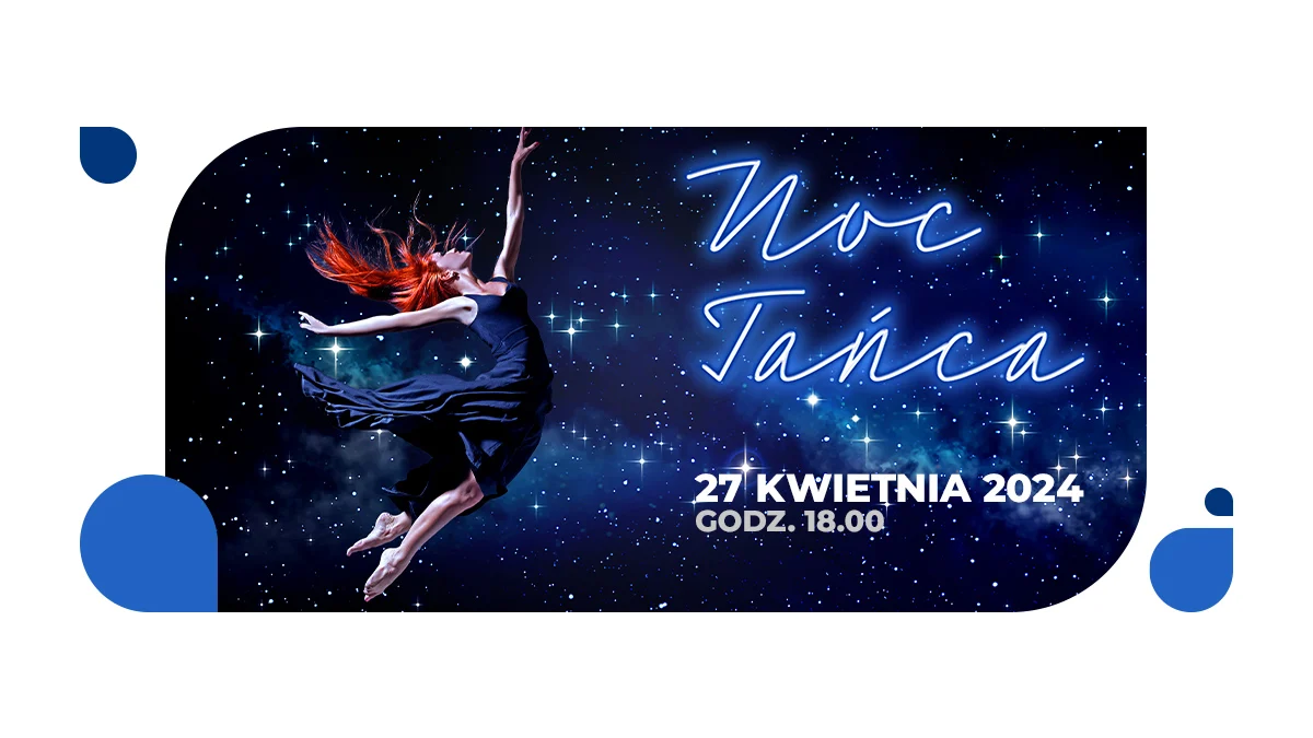 Przed nami Noc Tańca 2024 w ŚTI!