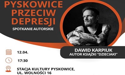 Pyskowice przeciw depresji. Spotkanie z D. Karpiukiem