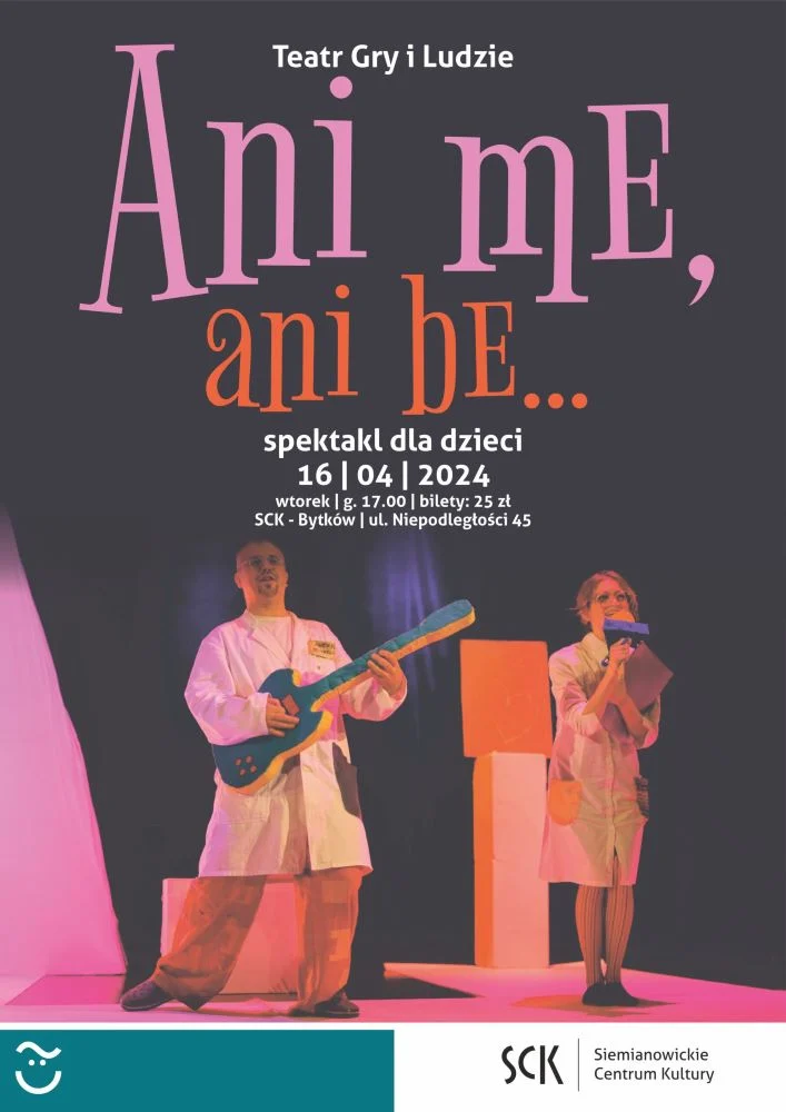 Spektakl dla dzieci "Ani me, ani be..." w SCK – Bytków już 16 kwietnia!