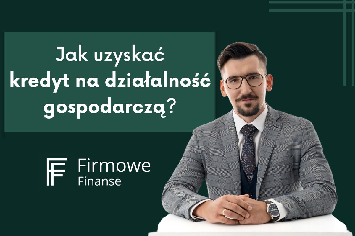Jak uzyskać kredyt na działalność gospodarczą?