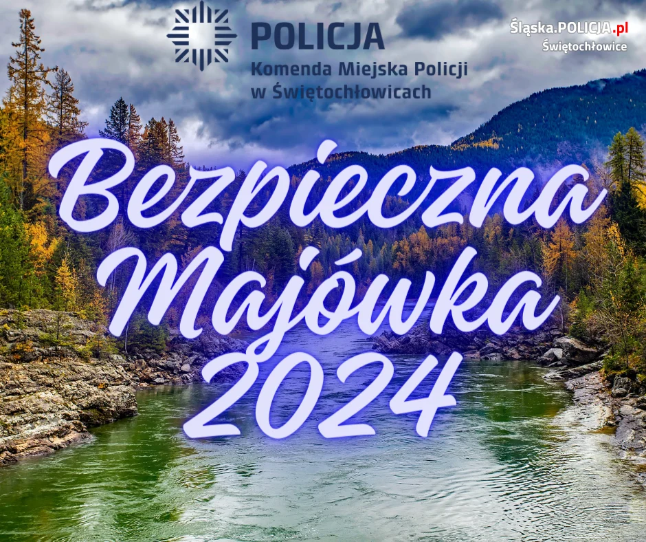 Bezpieczna Majówka 2024. Policja przypomina zasady