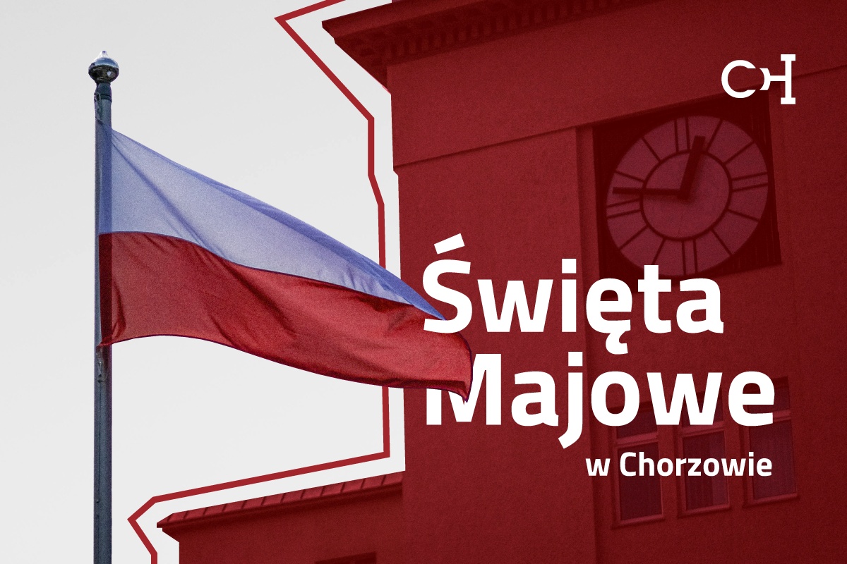 Obchody świąt majowych w Chorzowie. Sprawdź co się będzie działo