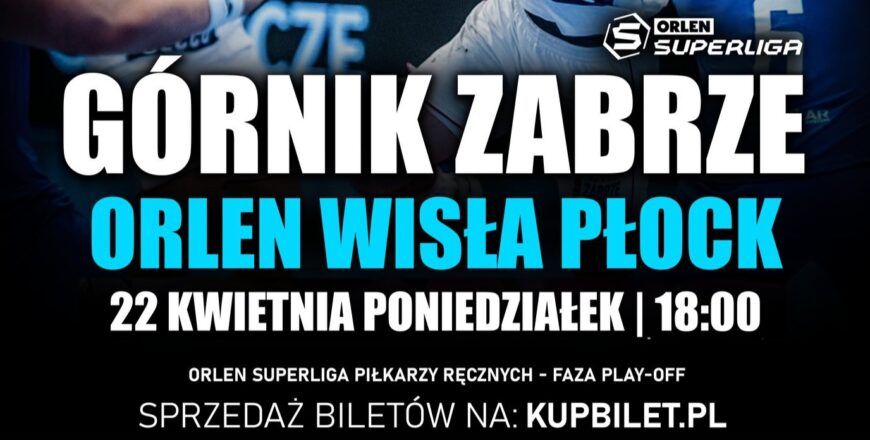 W poniedziałek Górnik Zabrze zmierzy się z Orlen Wisłą Płock