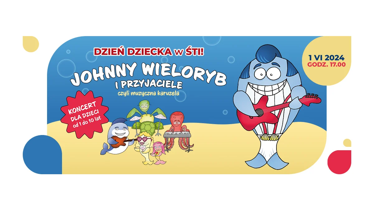 JOHNNY WIELORYB I PRZYJACIELE, czyli muzyczna karuzela na Dzień Dziecka w ŚTI