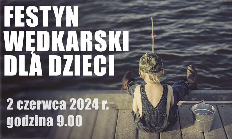 Dzień dziecka nad jeziorem. Konkurs wędkarski dla najmłodszych