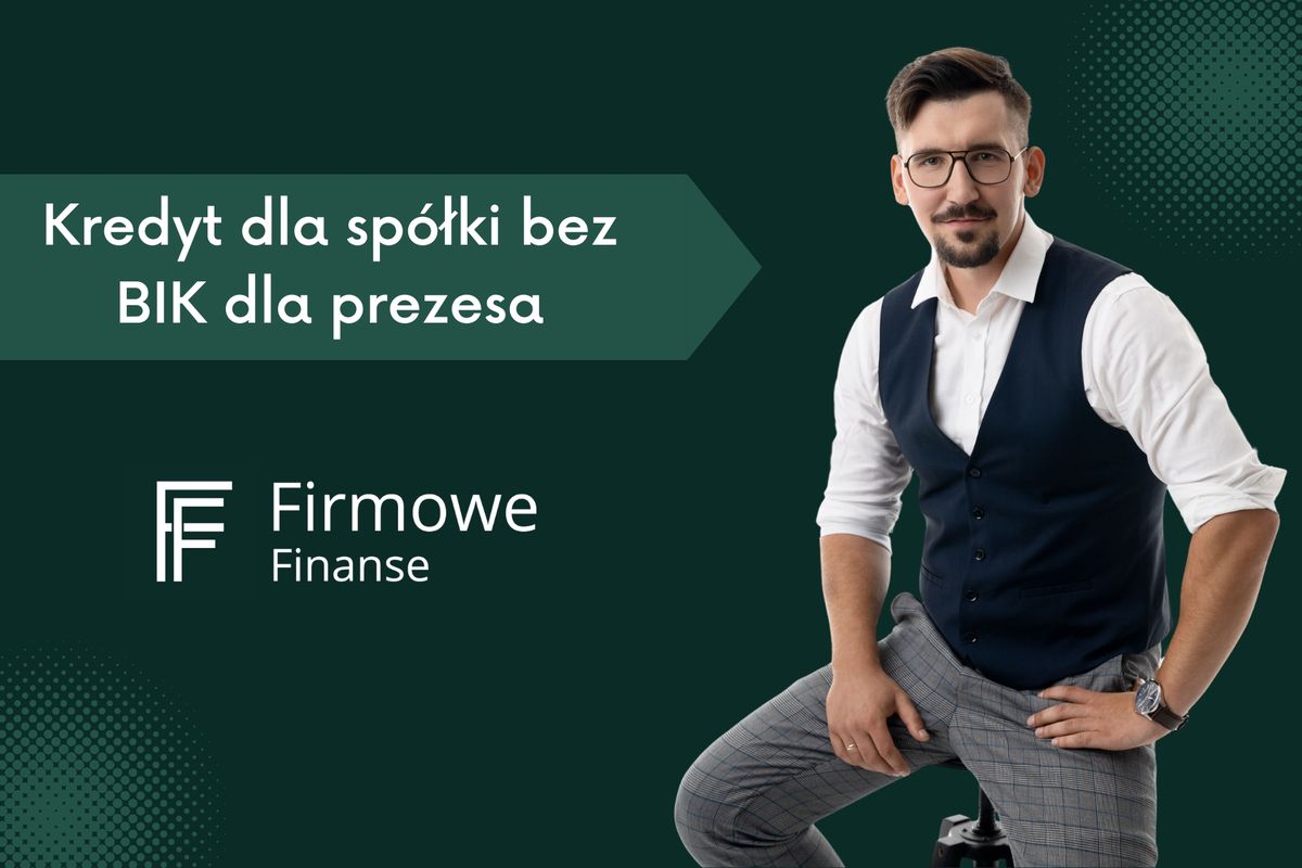 Kredyt dla spółki bez BIK dla prezesa