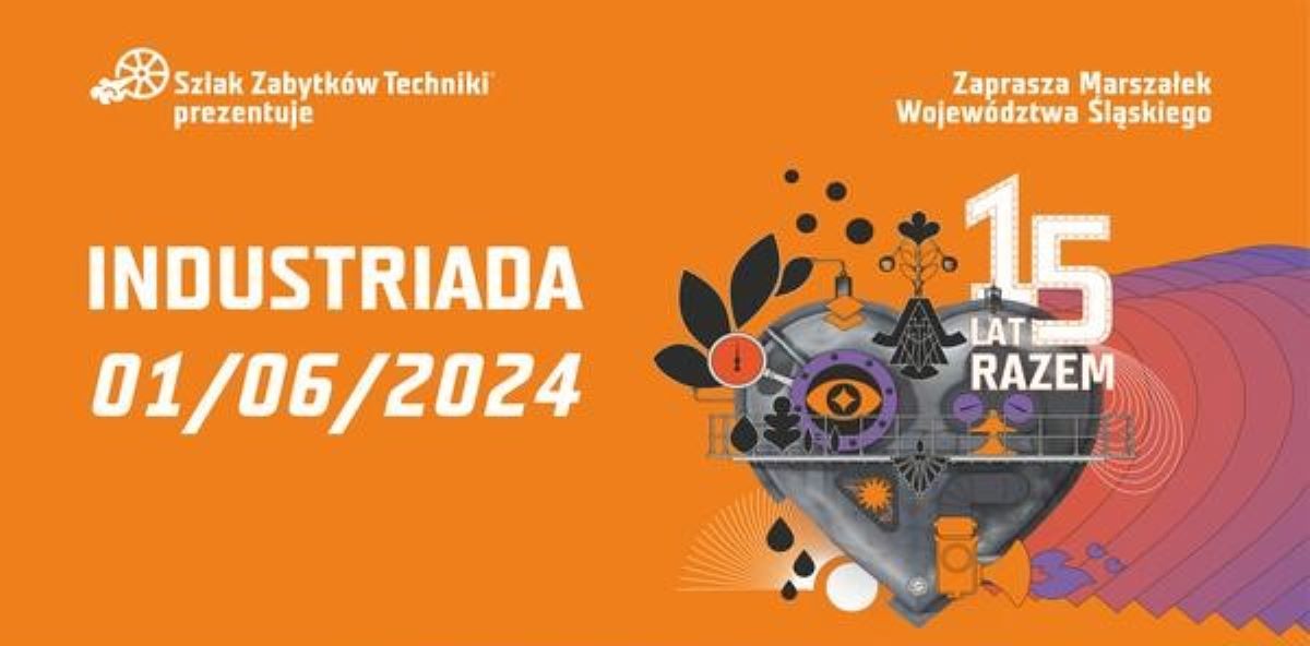 15 urodziny Industriady już 1 czerwca. Czeka was moc atrakcji