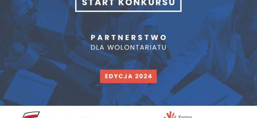 Nabór wniosków do konkursu „Partnerstwo dla Wolontariatu" - edycja 2024