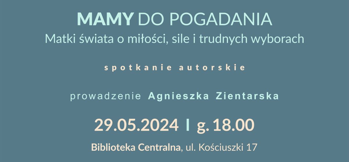 Mamy do pogadania. Matki świata o miłości, sile i trudnych wyborach” z Anną Pamułą
