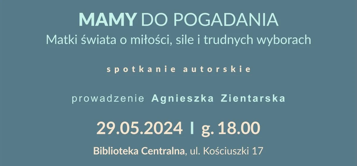 Mamy do pogadania. Matki świata o miłości, sile i trudnych wyborach” z Anną Pamułą