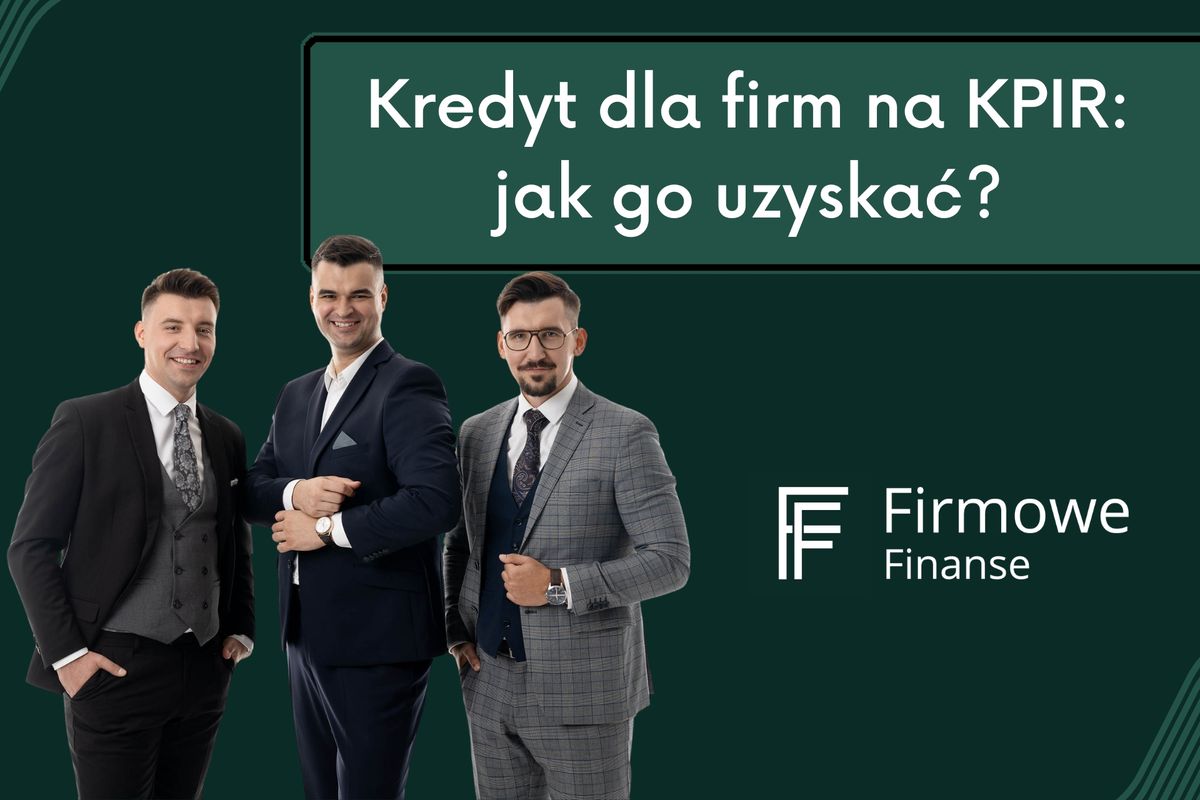 Kredyt dla firm na KPIR. Jak go uzyskać?