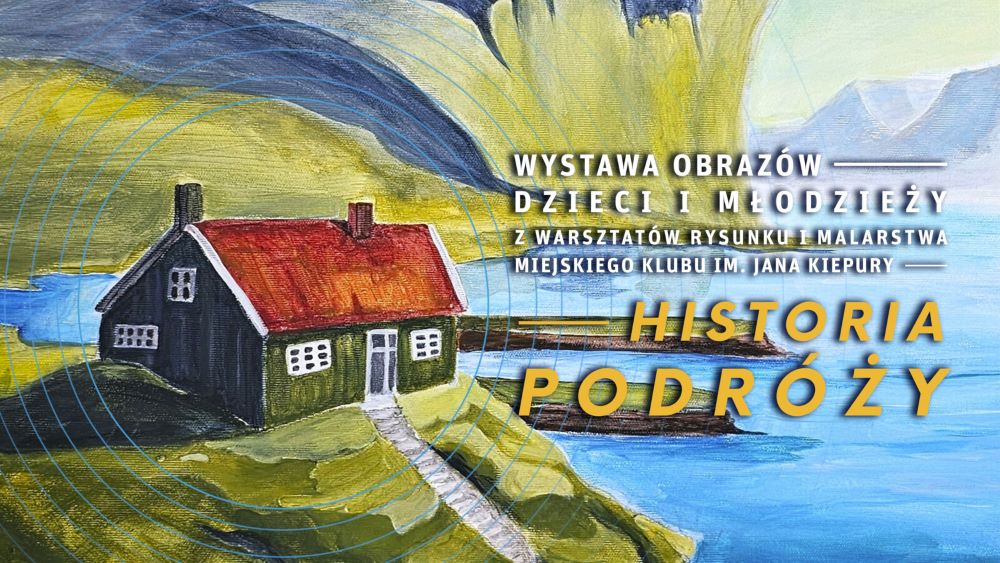 6 maja rusza wystawa obrazów dzieci i młodzieży z warsztatów rysunku i malarstwa!
