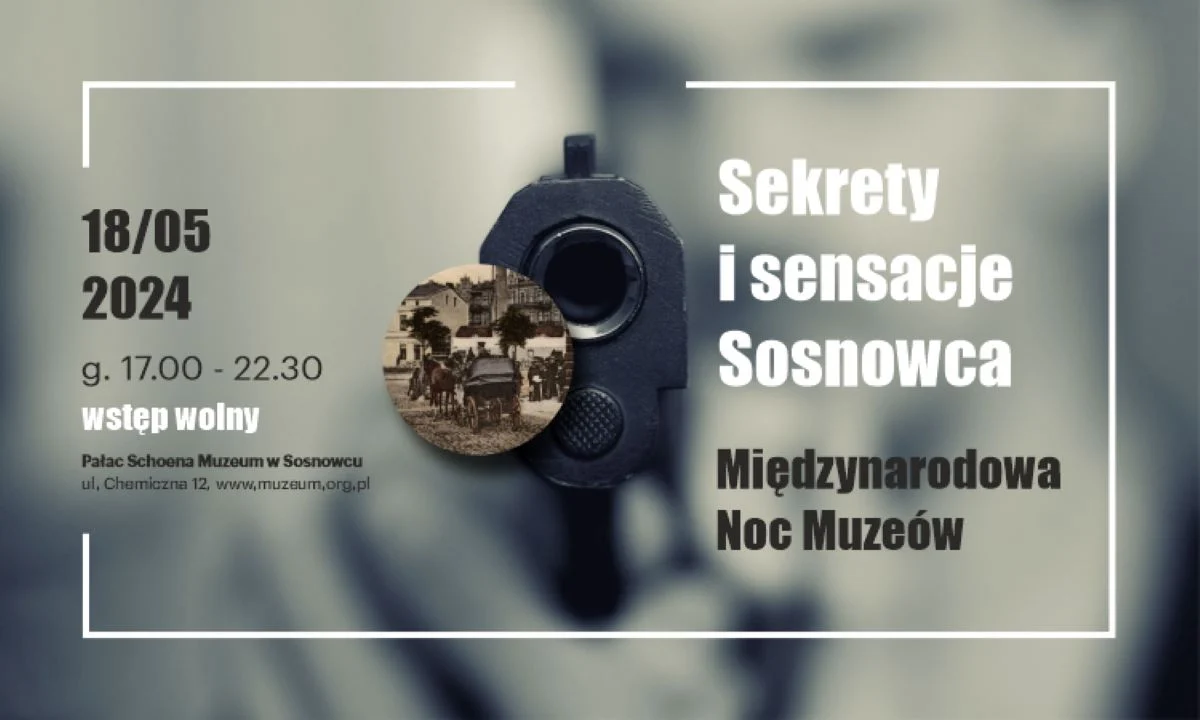 Noc Muzeów w Sosnowcu. Przygotuj się na historie z dreszczykiem