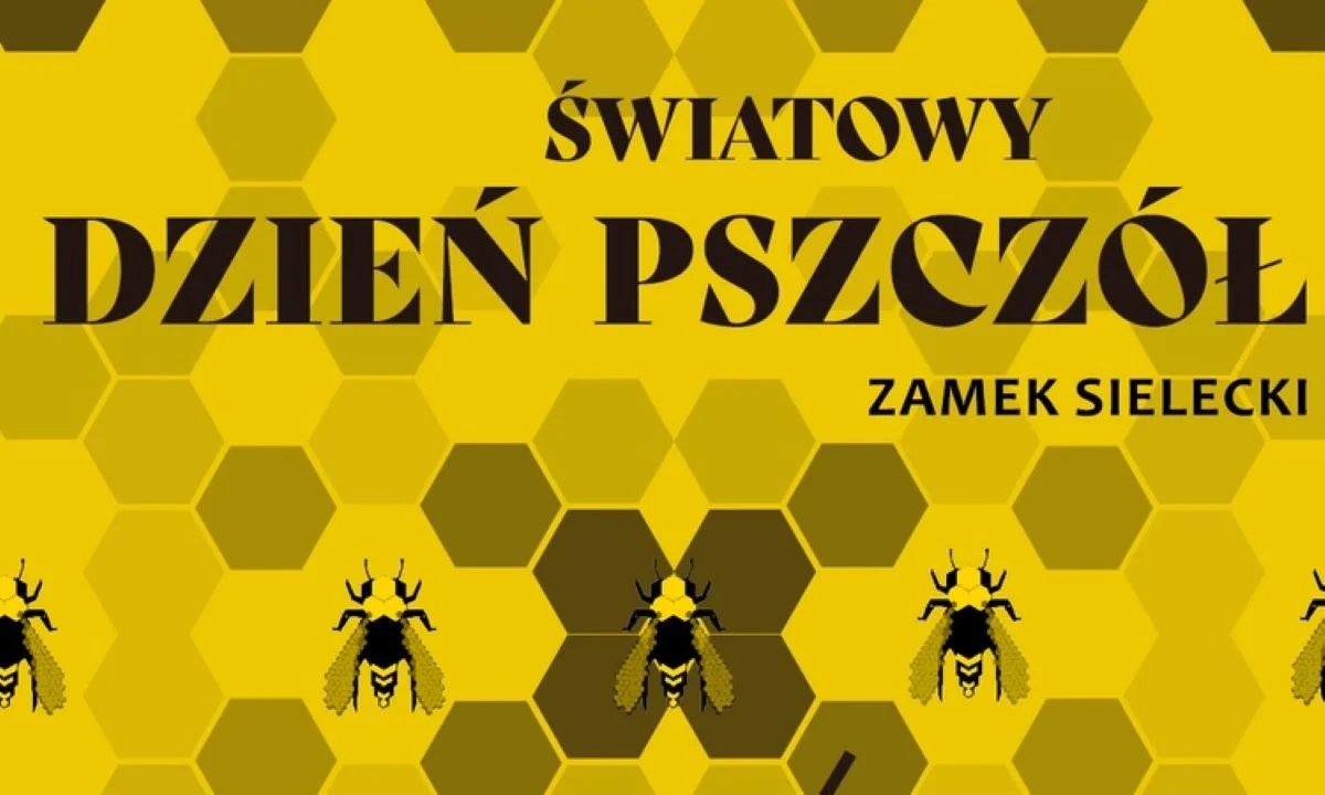 W niedzielę Światowy Dzień Pszczół w Zamku Sieleckim!