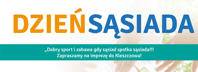 Przed nami "Dzień Sąsiada" w Kleszczowie! Sprawdź program!