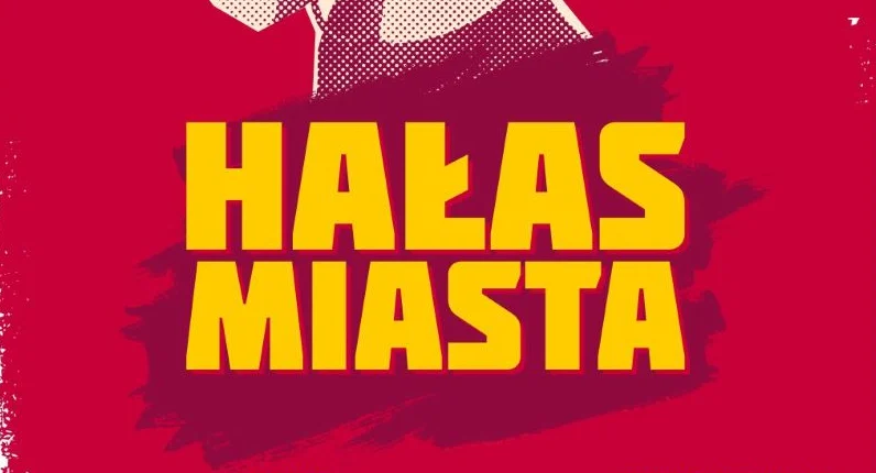 Przed nami kolejna edycja „Hałasu Miasta”! Sprawdźcie szczegóły