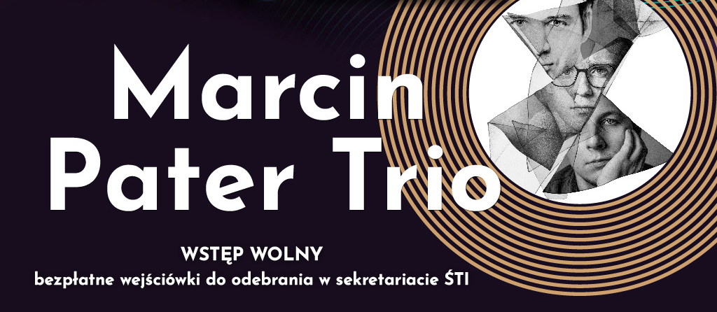 Wyjątkowy koncert improwizowany w Rudzie Śląskiej. Marcin Pater Trio wkrótce na scenie ŚTI
