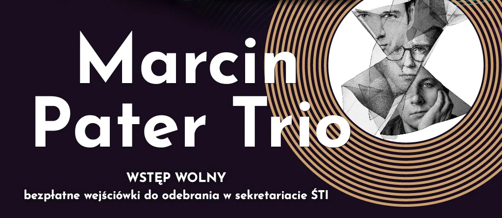 Wyjątkowy koncert improwizowany w Rudzie Śląskiej. Marcin Pater Trio wkrótce na scenie ŚTI