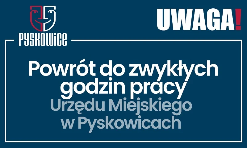 Urząd Miejski w Pyskowicach wraca do zwykłych godzin pracy. Godziny obsługi interesantów