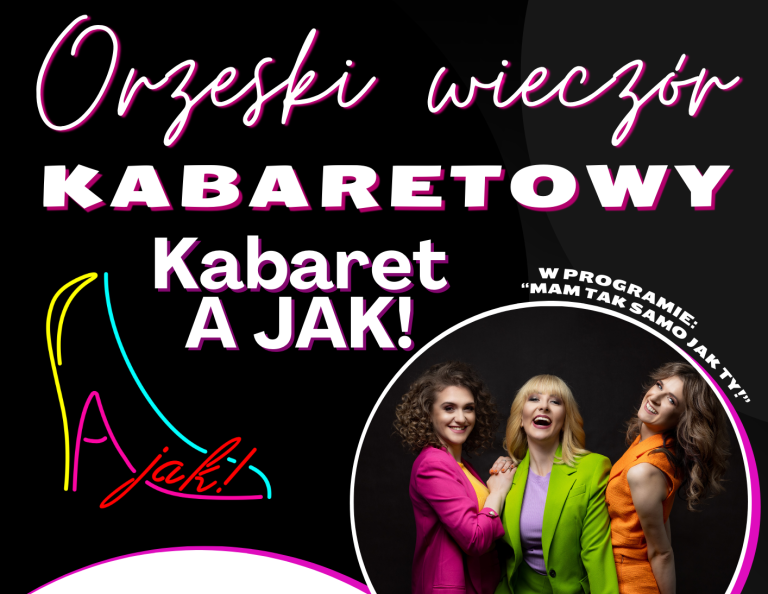 Orzeski Wieczór Kabaretowy – Kabaret A JAK!