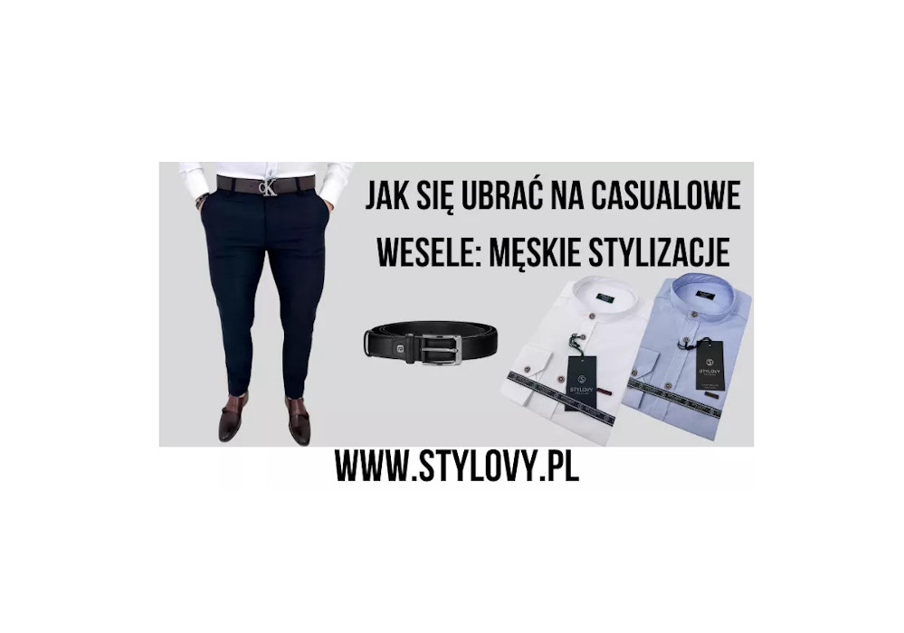 Jak się ubrać na casualowe wesele: męskie stylizacje