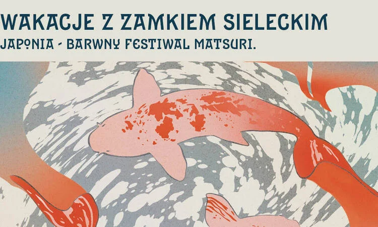 W sierpniu w Zamku Sieleckim przeniesiemy się aż do Japonii!