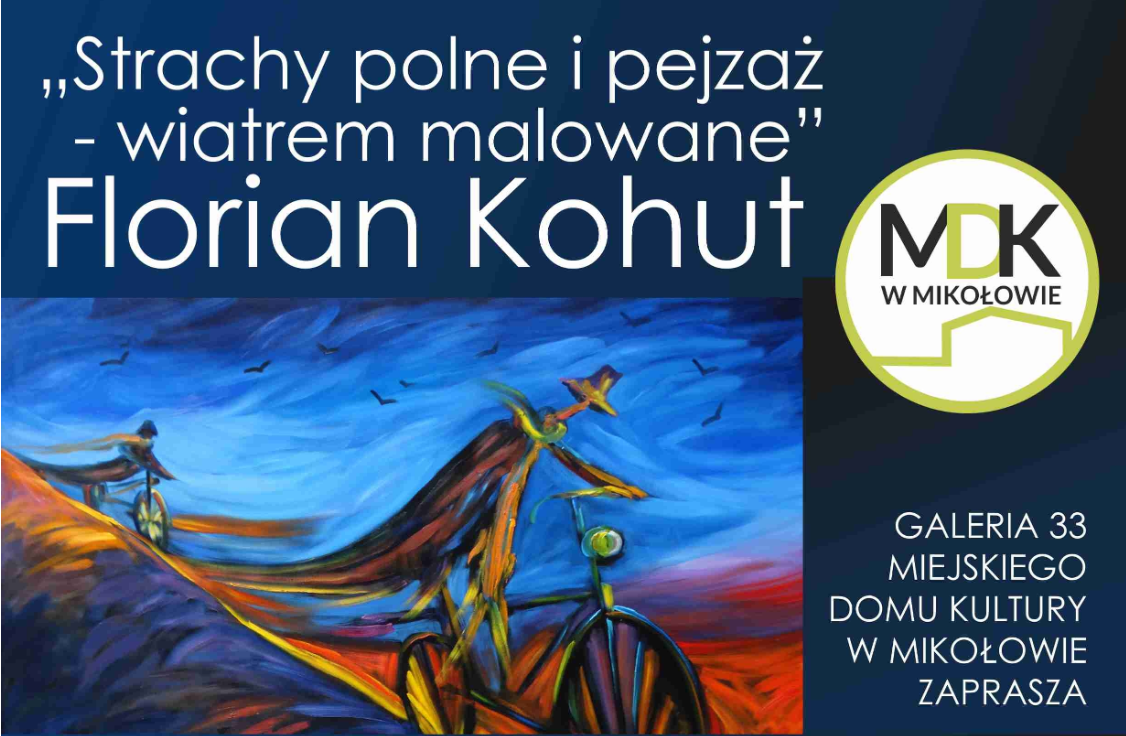 Wystawa Floriana Kohuta w Mikołowie. Strachy polne i malarskie pejzaże