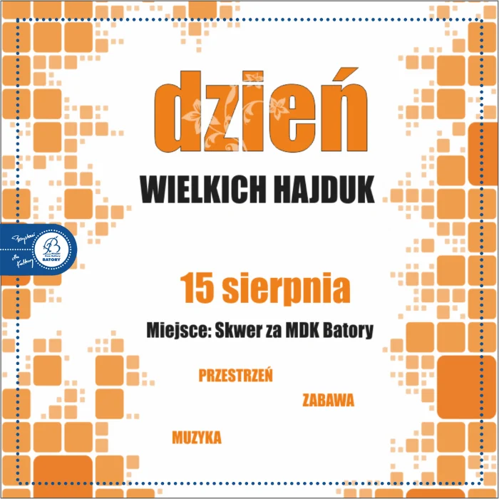 Przed nami Dzień Wielkich Hajduk. Jakie atrakcje czekają nas w Batorym 15 sierpnia?