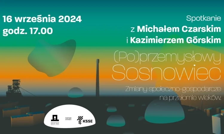Przed nami spotkanie towarzyszące wystawie (Po)przemysłowy Sosnowiec