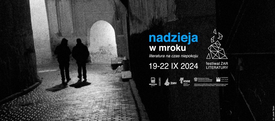 Nadzieja w mroku. Literatura na czas niepokoju. Festiwal Literacki „Żar Literatury”