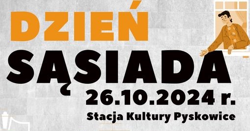 Przed nami Dzień Sąsiada w Stacji Kultury Pyskowice!